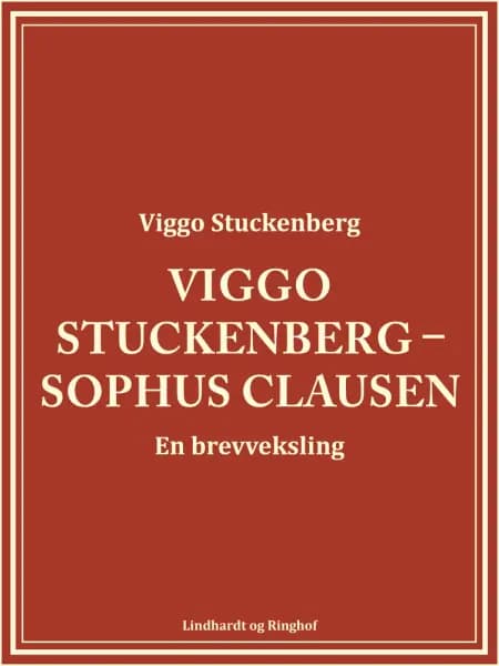 Viggo Stuckenberg - Sophus Clausen. En brevveksling af Viggo Stuckenberg