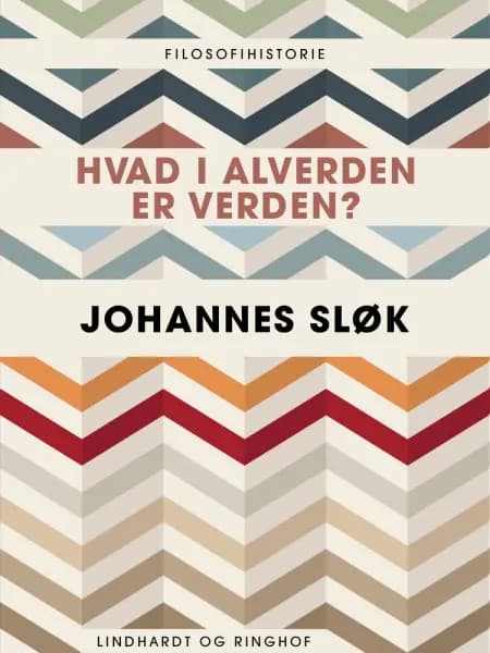Hvad i alverden er verden? af Johannes Sløk