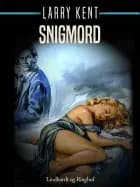 Snigmord af Larry Kent