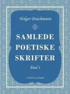 Samlede poetiske skrifter: 1 af Holger Drachmann