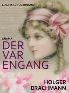 Der var engang af Holger Drachmann