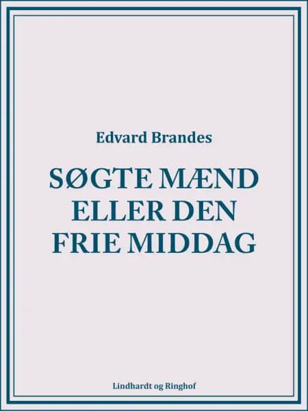 Søgte mænd eller den frie middag af Edvard Brandes