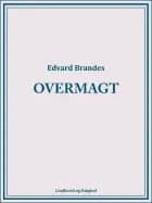 Overmagt af Edvard Brandes