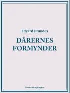 Dårernes formynder af Edvard Brandes