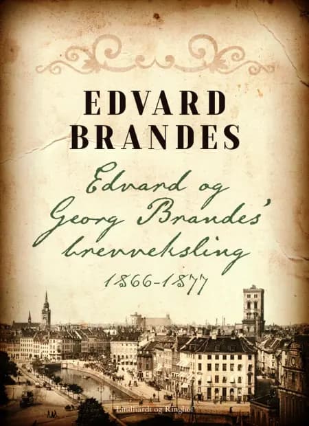 Edvard og Georg Brandes brevveksling 1866-1877 af Edvard Brandes