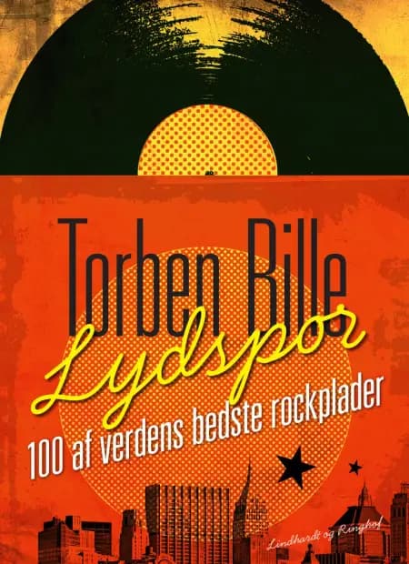 Lydspor. 100 af verdens bedste rockplader af Torben Bille