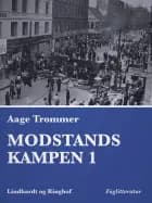 Modstandskampen 1 af Aage Trommer