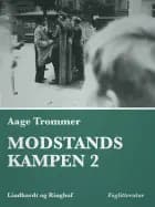 Modstandskampen 2 af Aage Trommer