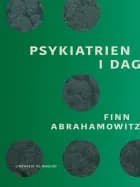Psykiatrien i dag af Finn Abrahamowitz