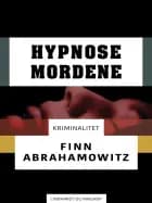 Hypnosemordene af Finn Abrahamowitz