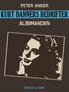 Kurt Danners bedrifter: Alibimanden af Peter Anker