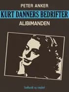 Kurt Danners bedrifter: Alibimanden af Peter Anker
