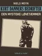 Kurt Danners bedrifter: Den mystiske løvetæmmer af Niels Meyn