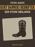 Kurt Danners bedrifter: Den store søslange af Peter Anker