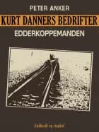 Kurt Danners bedrifter: Edderkoppemanden af Peter Anker