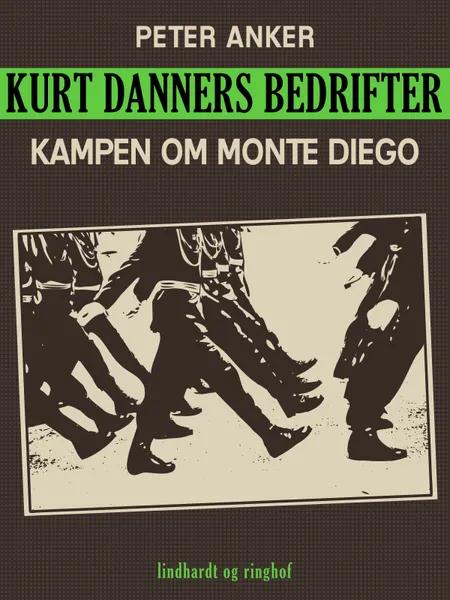 Kurt Danners bedrifter: Kampen om Monte Diego af Peter Anker