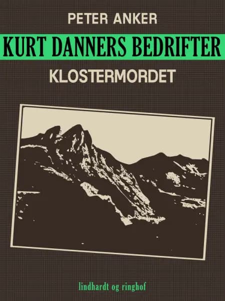 Kurt Danners bedrifter: Klostermordet af Peter Anker
