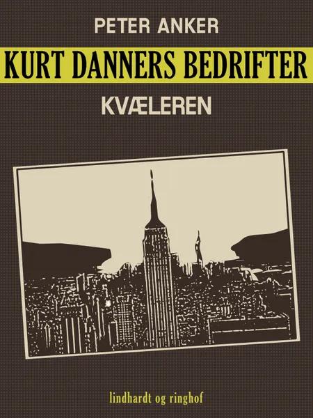 Kurt Danners bedrifter: Kvæleren af Peter Anker