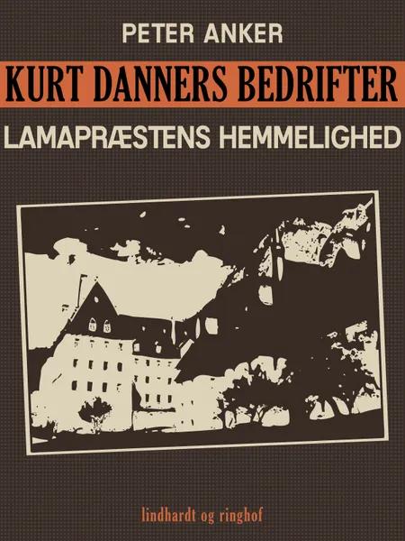 Kurt Danners bedrifter: Lamapræstens hemmelighed af Peter Anker
