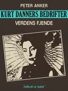 Kurt Danners bedrifter: Verdens fjende af Peter Anker