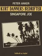Kurt Danners bedrifter: Singapore Joe af Peter Anker