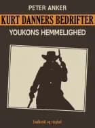 Kurt Danners bedrifter: Youkons hemmelighed af Peter Anker