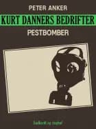 Kurt Danners bedrifter: Pestbomber af Peter Anker