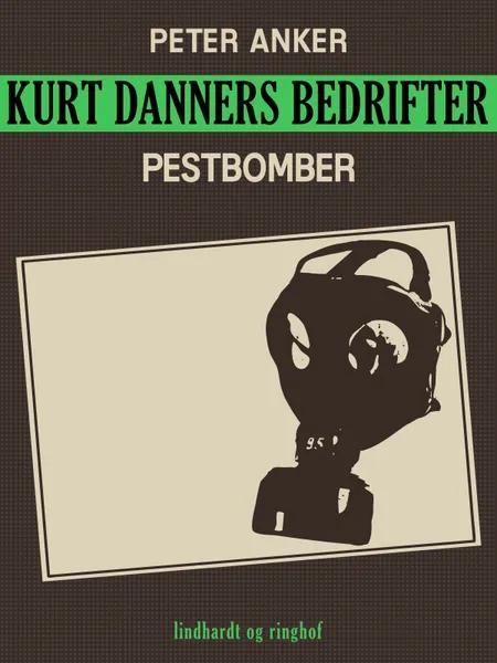 Kurt Danners bedrifter: Pestbomber af Peter Anker