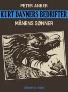Kurt Danners bedrifter: Månens sønner af Peter Anker