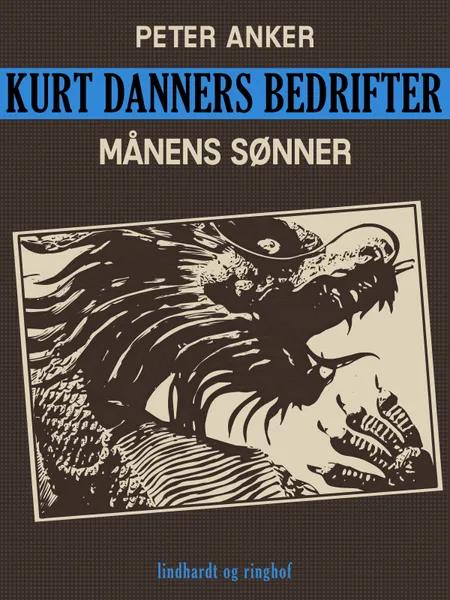 Kurt Danners bedrifter: Månens sønner af Peter Anker