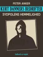 Kurt Danners bedrifter: Sydpolens hemmelighed af Peter Anker