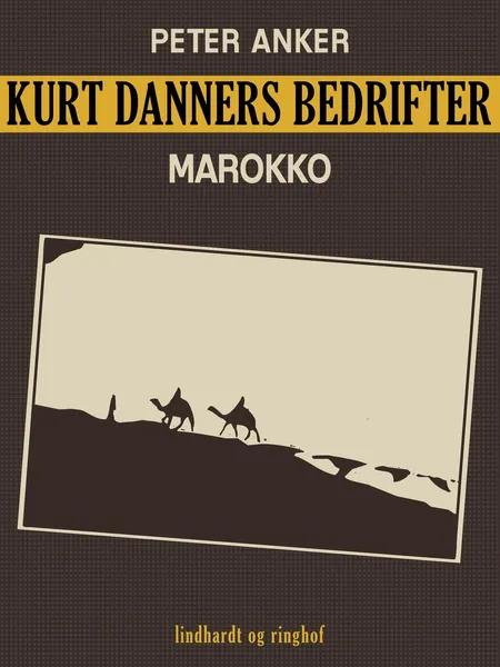 Kurt Danners bedrifter: Marokko af Peter Anker