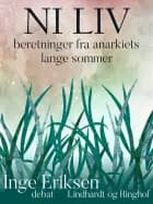 Ni liv. Beretninger fra anarkiets lange sommer af Inge Eriksen