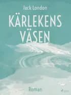 Kärlekens väsen af Jack London