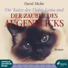 Die Katze des Dalai Lama und der Zauber des Augenblicks af David Michie