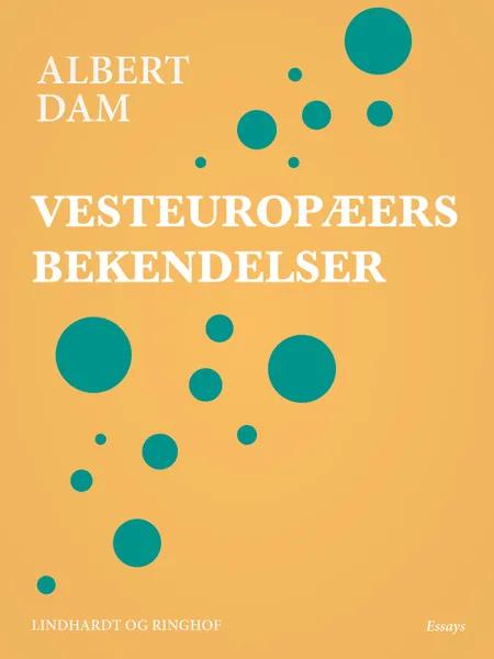 Vesteuropæers bekendelser af Albert Dam