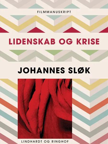 Lidenskab og krise af Johannes Sløk