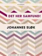 Det her samfund! af Johannes Sløk