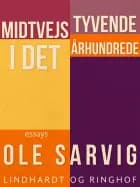 Midtvejs i det tyvende århundrede af Ole Sarvig