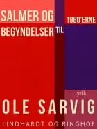 Salmer og begyndelser til 1980'erne af Ole Sarvig