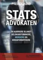 Statsadvokaten - en karriere blandt selskabstømmere, mordere og krigsforbrydere af Preben Lund