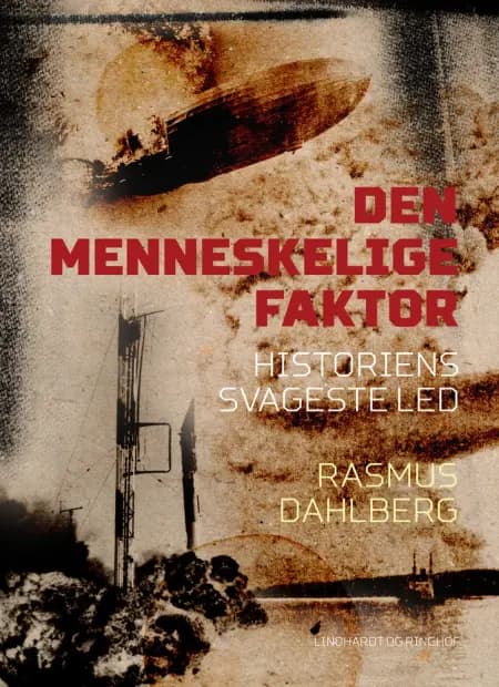 Den menneskelige faktor. Historiens svageste led af Rasmus Dahlberg