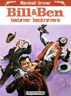 Bill og Ben bedøver bankrøvere af Marshall Grover