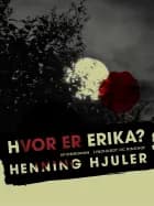 Hvor er Erika? af Henning Hjuler