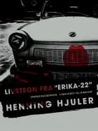 Livstegn fra ''Erika-22'' af Henning Hjuler