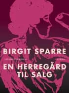 En herregård til salg af Birgit Sparre