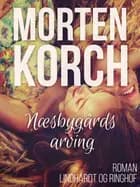 Næsbygårds arving af Morten Korchs Books and Films