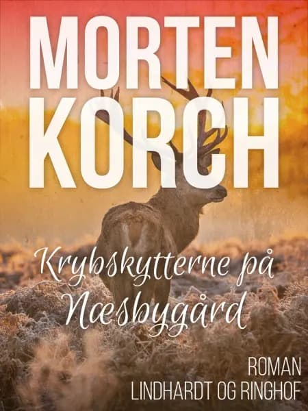 Krybskytterne på Næsbygård af Morten Korch