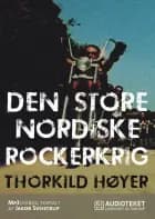 Den Store Nordiske Rockerkrig af Thorkild Høyer
