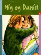 Mig og Daniel af Dorte Roholte